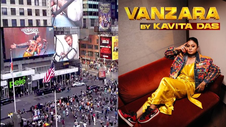 Gujarati Song ‘Vanzara’ by Kavita Das Goes Viral, graces the iconic Times Square billboard in New York