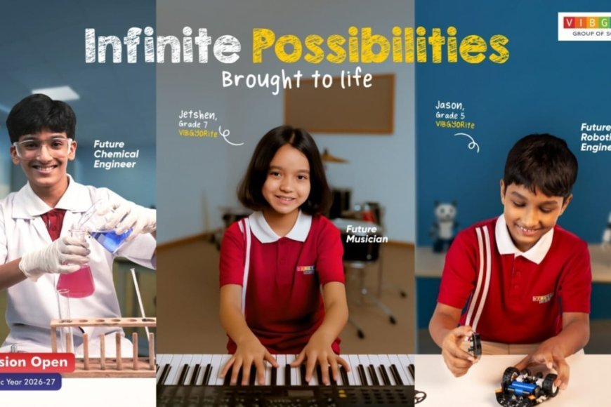 VIBGYOR High Expands Its ‘Infinite Possibilities’ Campaign: Celebrating Every Child’s Journey Beyond Classrooms